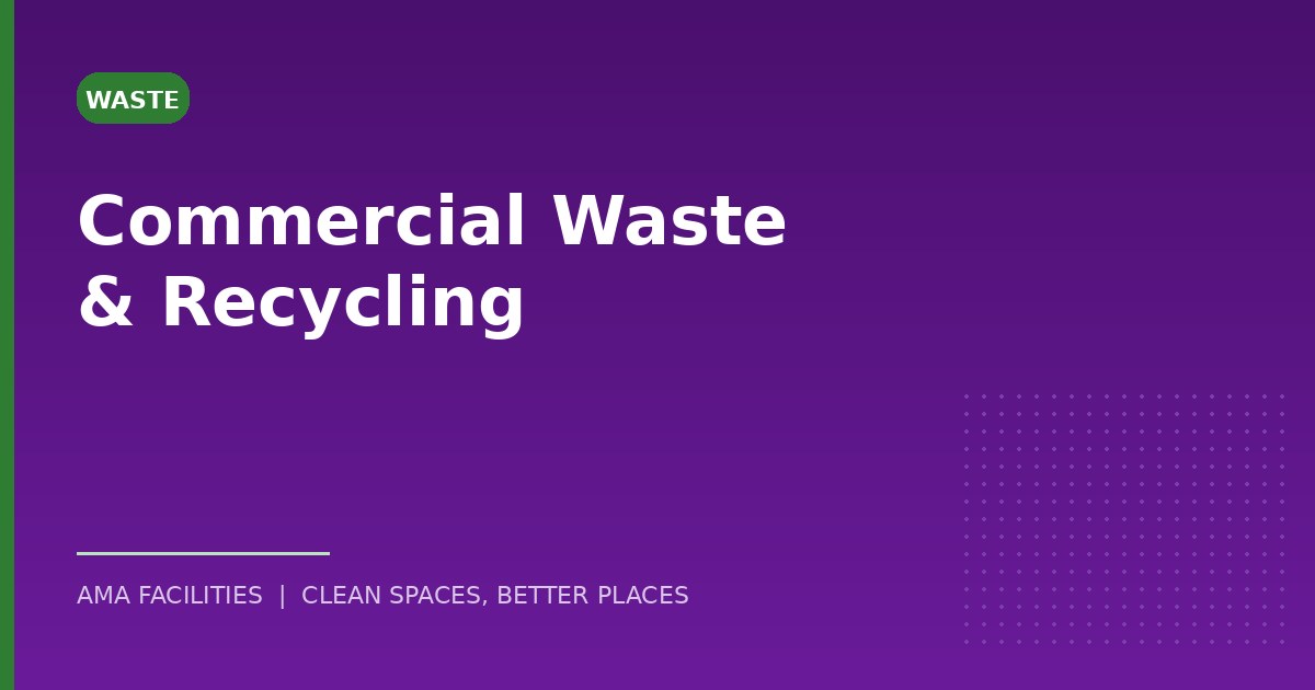 Commercial Waste and Recycling: Cutting Cost While Staying Compliant